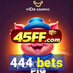 444 bets